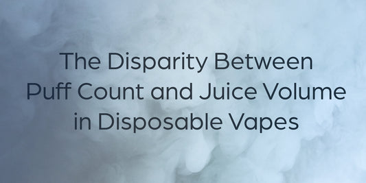 The Disparity Between Puff Count and Juice Volume in Disposable Vapes