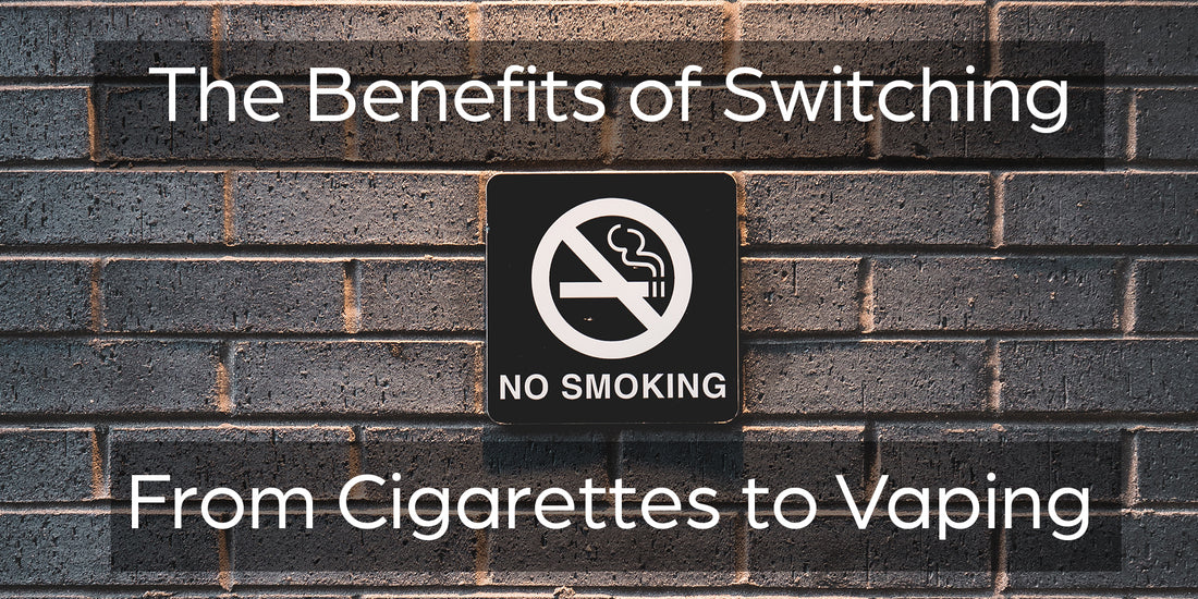 The Benefits of Switching from Cigarettes to Vaping